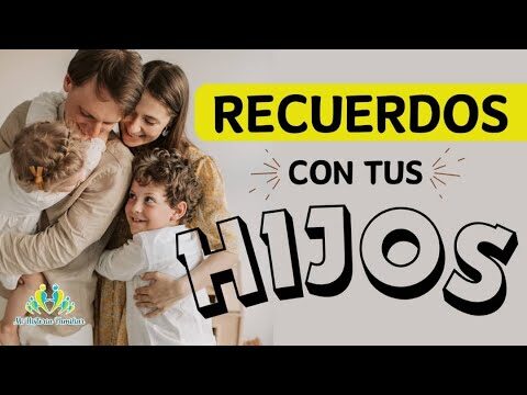Construyendo recuerdos familiares
